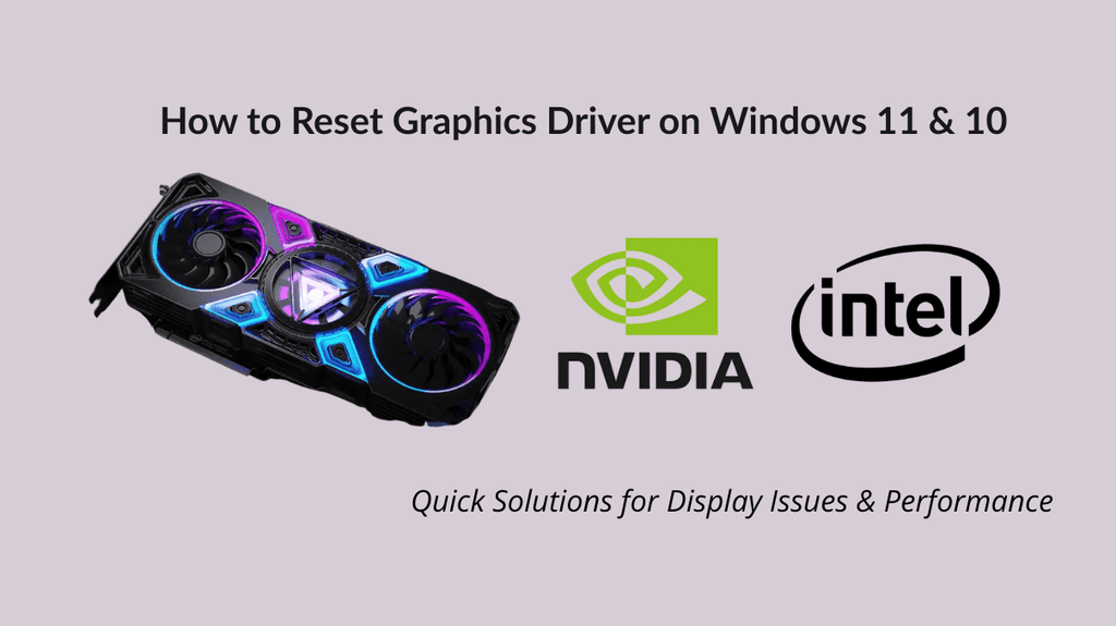 How to Reset Graphics Driver on Windows 11 & 10 - Quick Fixing Display ...