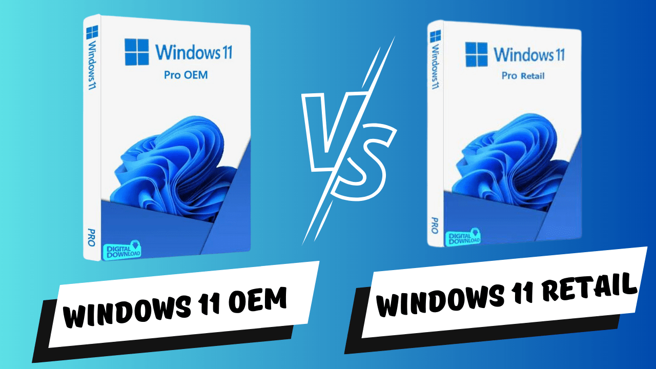 Windows 11 OEM Vs Retail