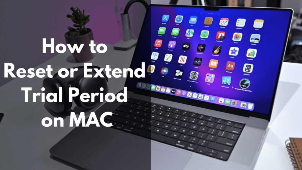 How to Reset or Extend Trial Period on MAC