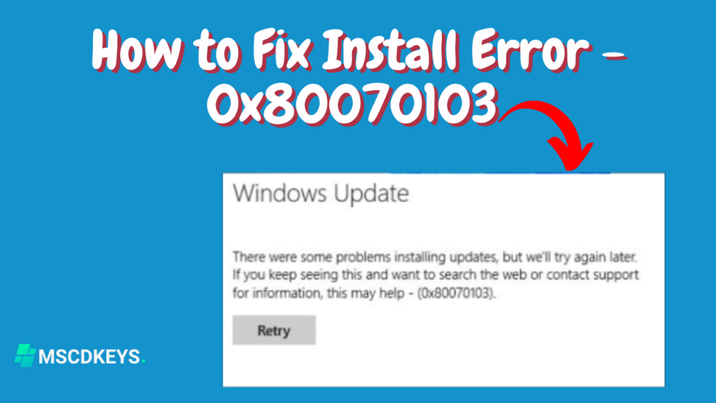 Fix Install Error - 0x80070103