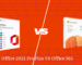 Office 365 vs Office 2021